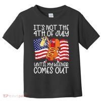 Its Not The 4th Of July Until My Weiner Comes Out Graphic Toddler T-Shirt thumb 0