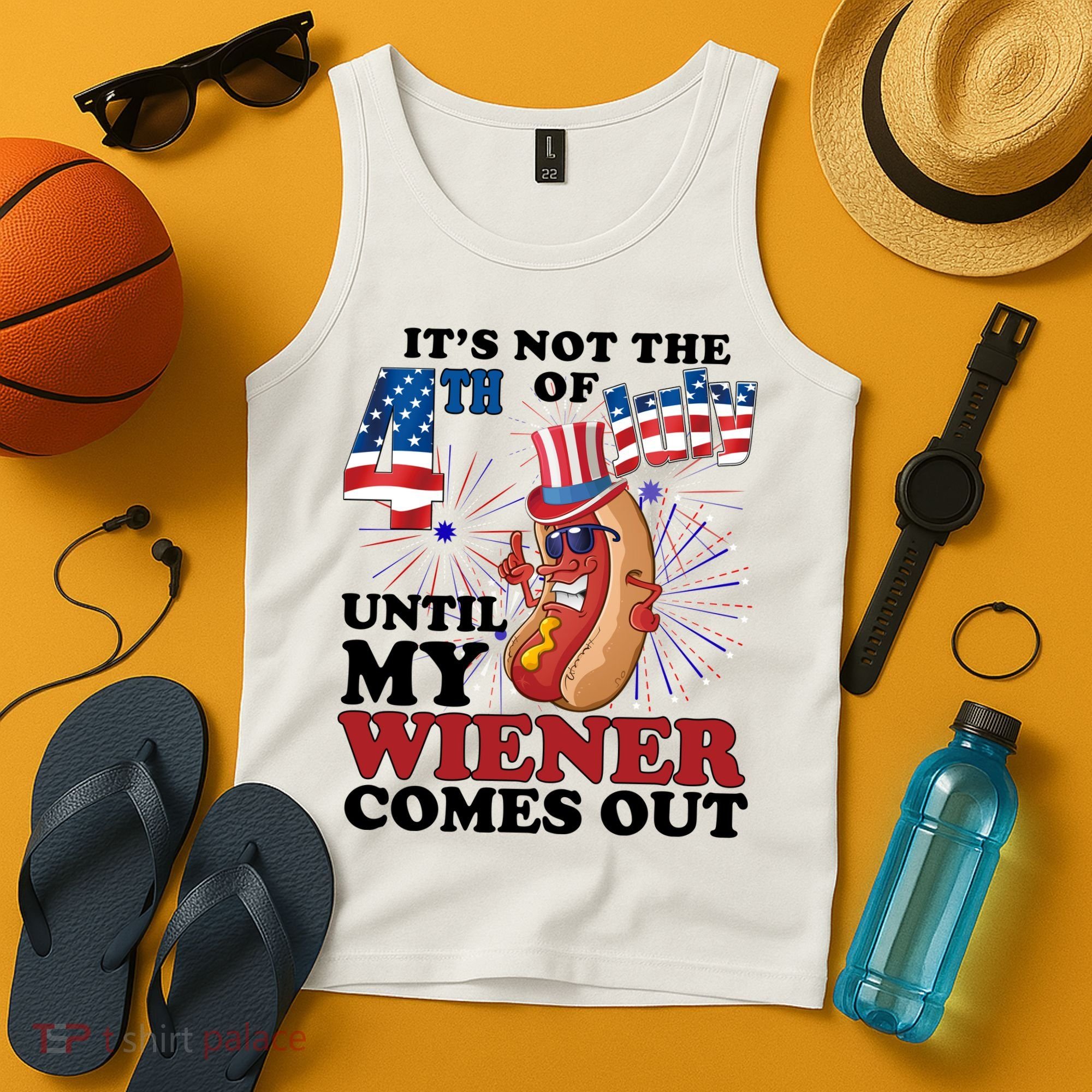Its Not The 4th Of July Until My Wiener Comes Out Funny Tank Top