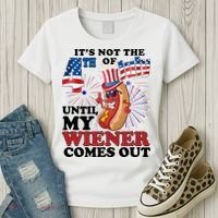 Its Not The 4th Of July Until My Wiener Comes Out Funny Women's T-Shirt thumb 3