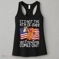 ItS Not The 4th Of July Until My Wiener Comes Out Hot Dog Women's Tank Top thumb 3