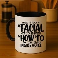 I Need To Teach My Facial Expressions How To Use Their Voice Coffee Mug thumb 4