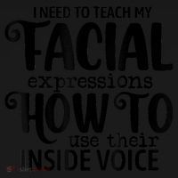 I Need To Teach My Facial Expressions How To Use Their Voice Kids T-Shirt thumb 4