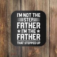 Im Not The Step Father Stepped Up Funny Dad Fathers Day Coaster thumb 0