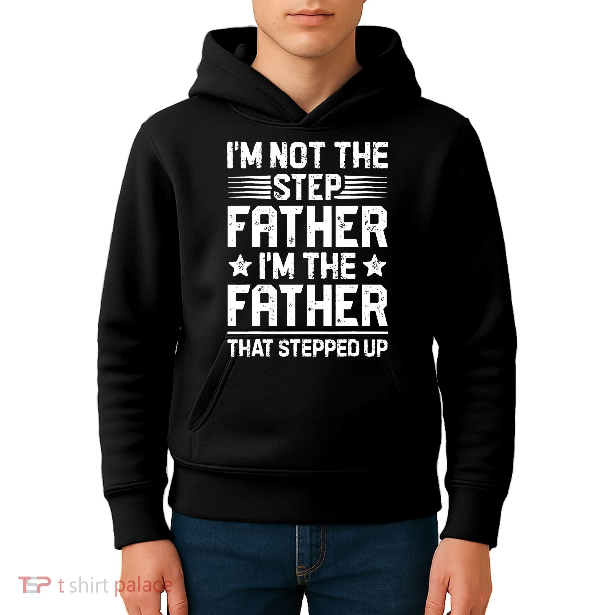 Im Not The Step Father Stepped Up Funny Dad Fathers Day Kids Hoodie