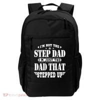 I'm Not The Step Dad I'm Just The Dad That Stepped Up Backpack thumb 0