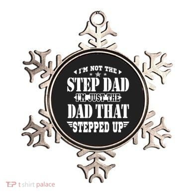 I'm Not The Step Dad I'm Just The Dad That Stepped Up Ornament