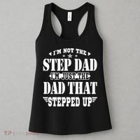 I'm Not The Step Dad I'm Just The Dad That Stepped Up Women's Tank Top thumb 3