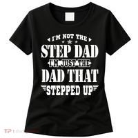 I'm Not The Step Dad I'm Just The Dad That Stepped Up Women's T-Shirt thumb 0
