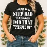 I'm Not The Step Dad I'm Just The Dad That Stepped Up Women's T-Shirt thumb 2