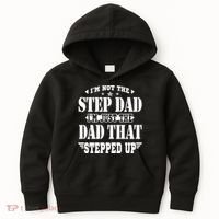 I'm Not The Step Dad I'm Just The Dad That Stepped Up Kids Hoodie thumb 0