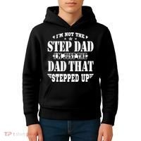 I'm Not The Step Dad I'm Just The Dad That Stepped Up Kids Hoodie thumb 4