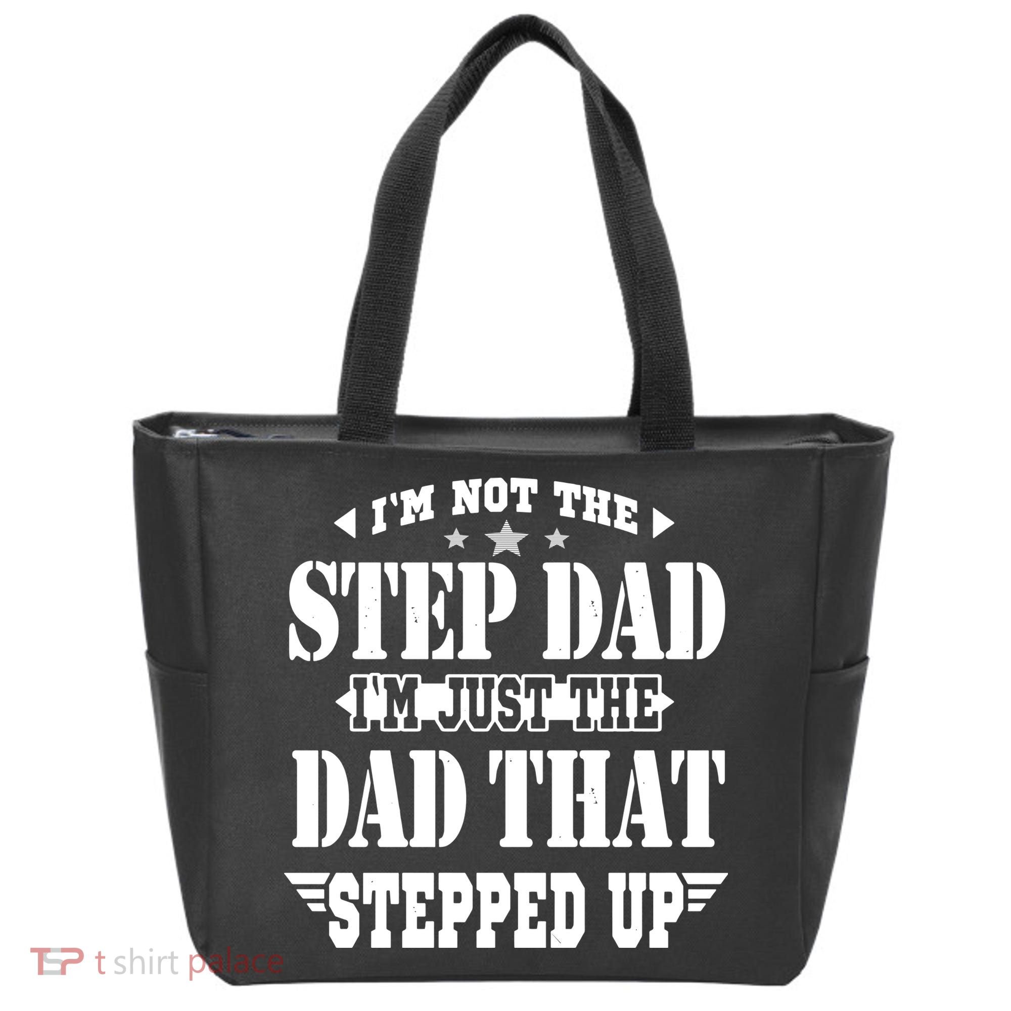 I'm Not The Step Dad I'm Just The Dad That Stepped Up Tote Bag
