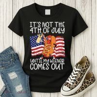 It's Not The 4th Of July Until My Wiener Comes Out Hot Dog Women's T-Shirt thumb 3