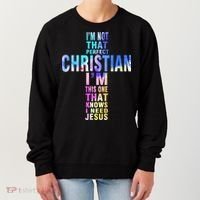 Im Not That Perfect Christian I Know I Need Jesus Women's Sweatshirt thumb 0
