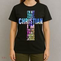 Im Not That Perfect Christian I Know I Need Jesus T-Shirt thumb 4