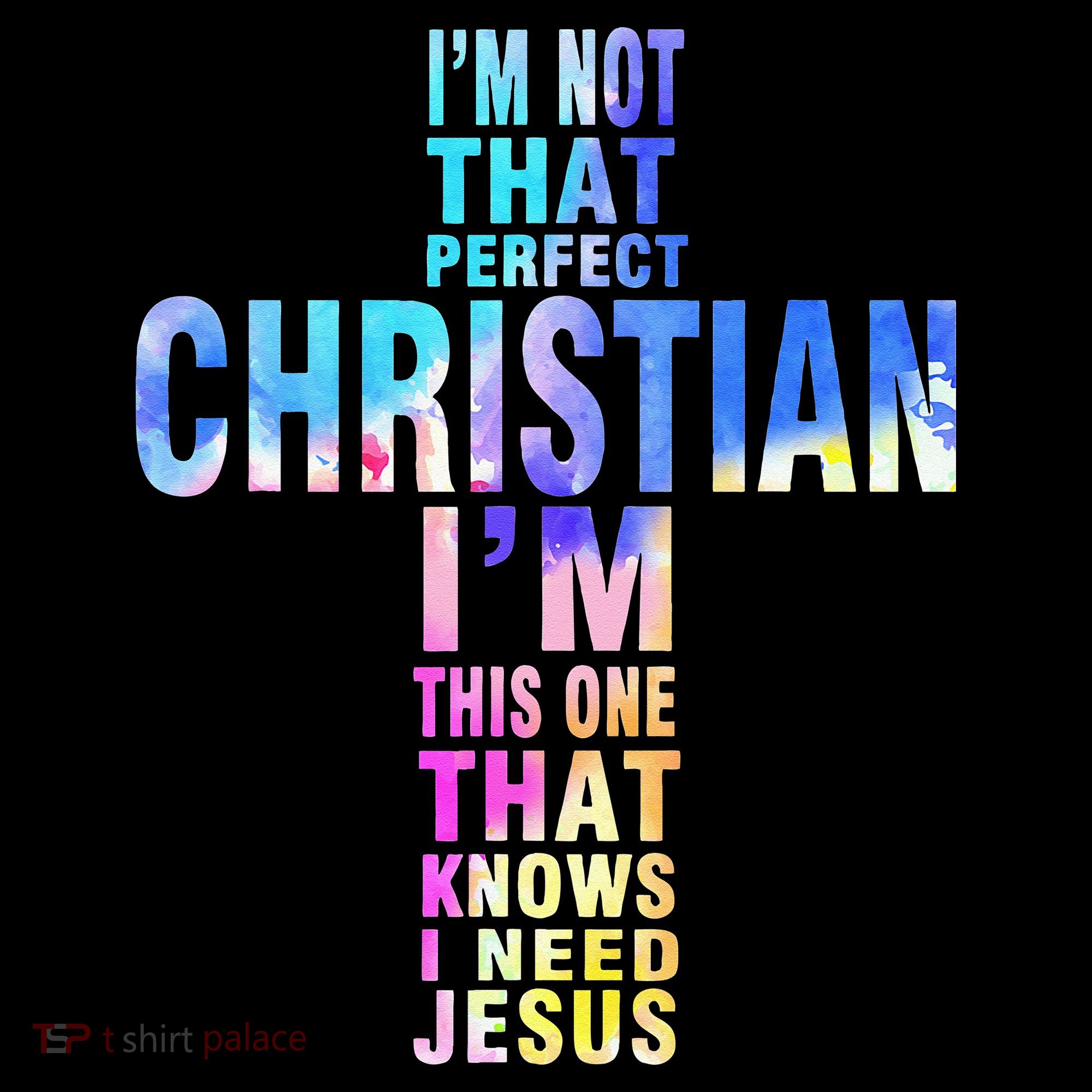 Im Not That Perfect Christian I Know I Need Jesus Women's Hoodie