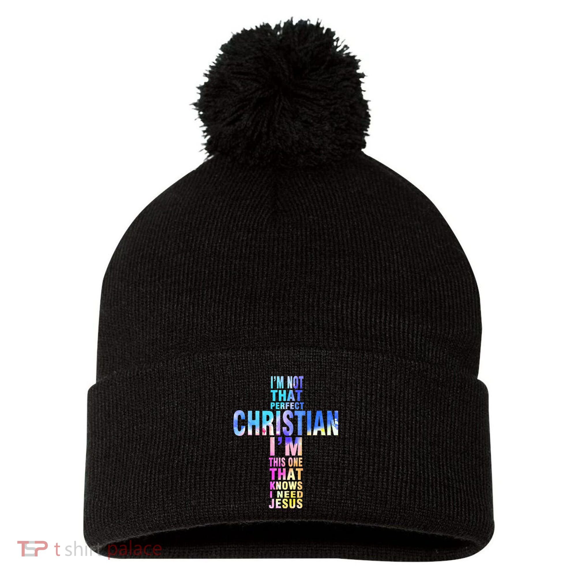 Im Not That Perfect Christian I Know I Need Jesus Pom Pom 12in Knit Beanie