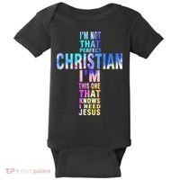 Im Not That Perfect Christian I Know I Need Jesus Baby Bodysuit thumb 0