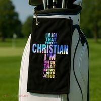 Im Not That Perfect Christian I Know I Need Jesus Golf Towel thumb 2