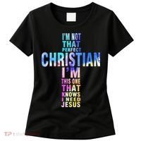 Im Not That Perfect Christian I Know I Need Jesus Women's T-Shirt thumb 0