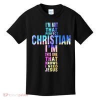 Im Not That Perfect Christian I Know I Need Jesus Kids T-Shirt thumb 0