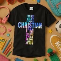 Im Not That Perfect Christian I Know I Need Jesus Kids T-Shirt thumb 3