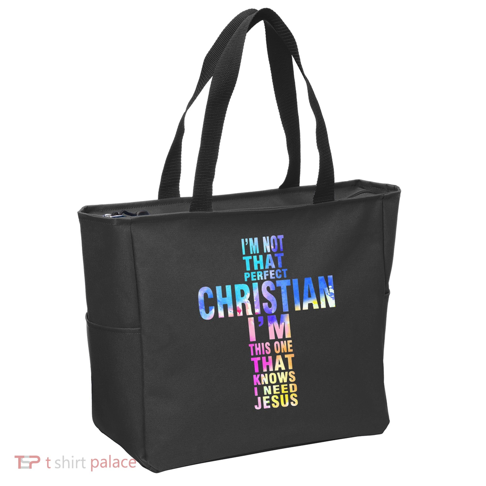 Im Not That Perfect Christian I Know I Need Jesus Tote Bag