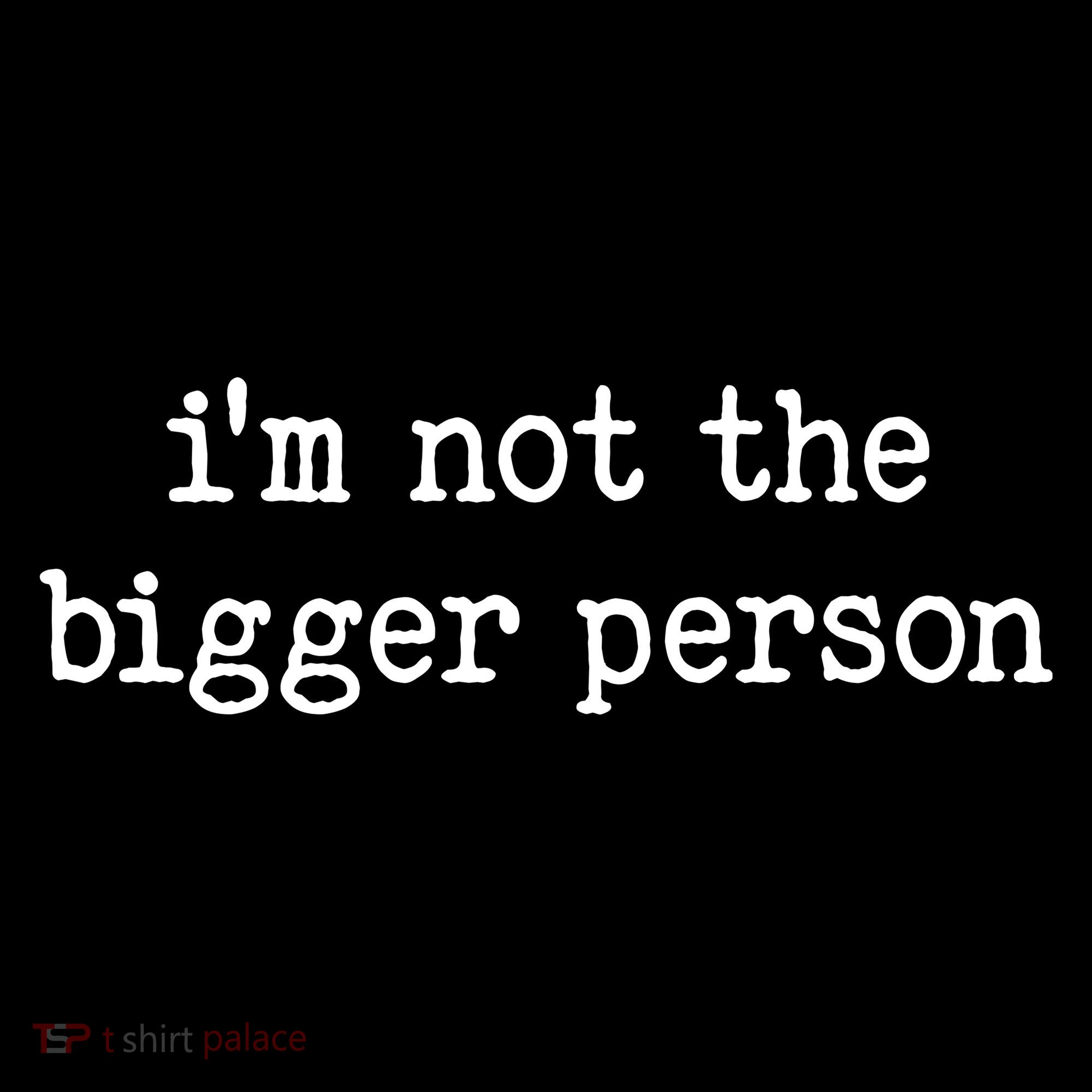 Im Not The Bigger Person Toddler Hoodie