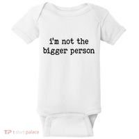 Im Not The Bigger Person Baby Bodysuit thumb 0