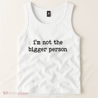 Im Not The Bigger Person Tank Top thumb 2