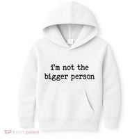 Im Not The Bigger Person Kids Hoodie thumb 0