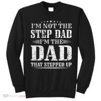 Im Not The Step Dad Im The Dad That Stepped Up Father Sweatshirt thumb 0
