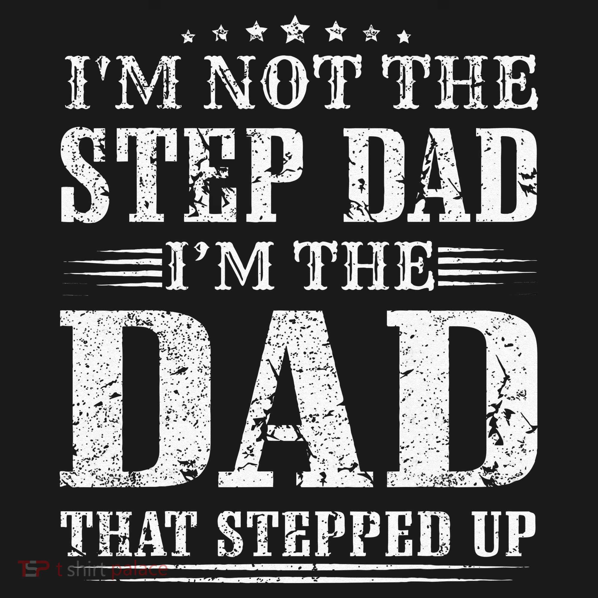 Im Not The Step Dad Im The Dad That Stepped Up Father Mousepad
