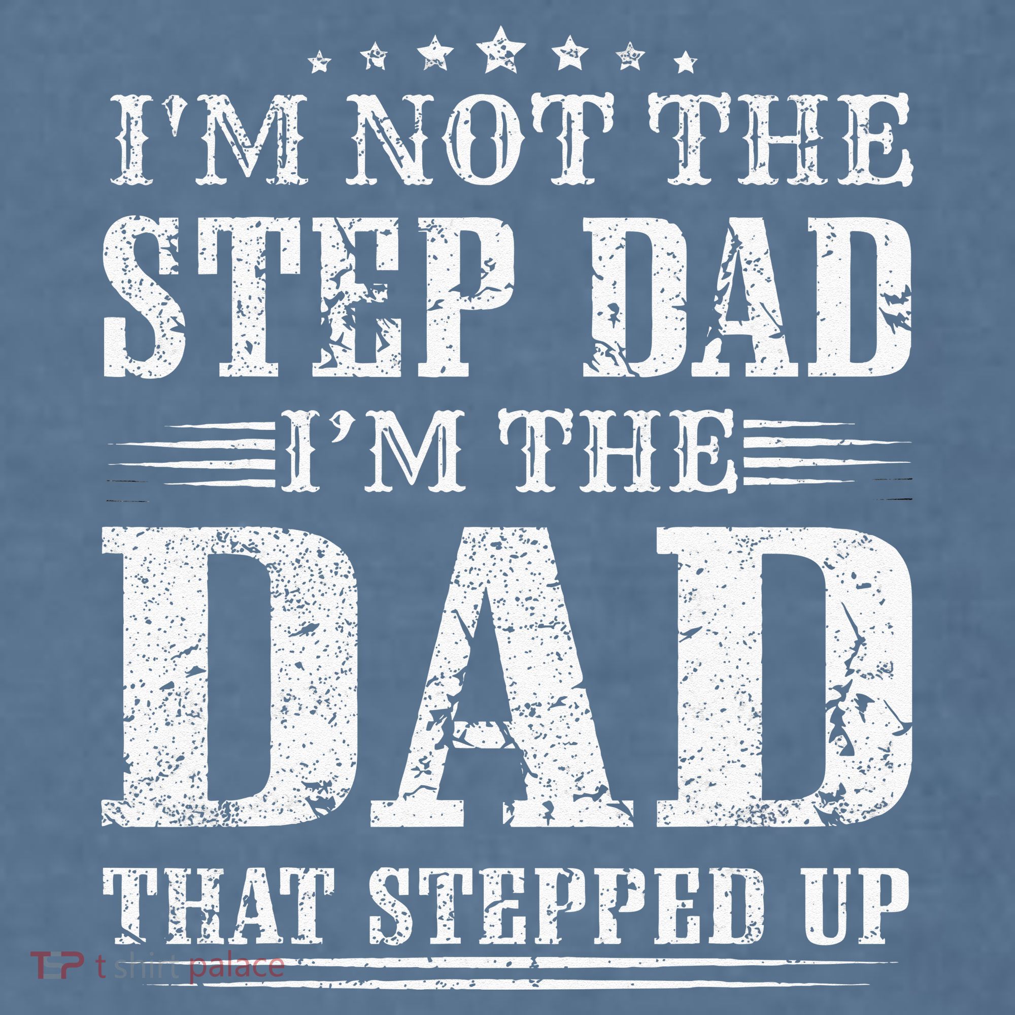 Im Not The Step Dad Im The Dad That Stepped Up Father Garment-Dyed Sweatshirt