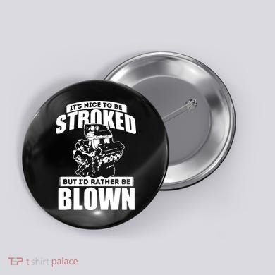 Its Nice To Be Stroked Funny Race Car Enthusiast Racing Button