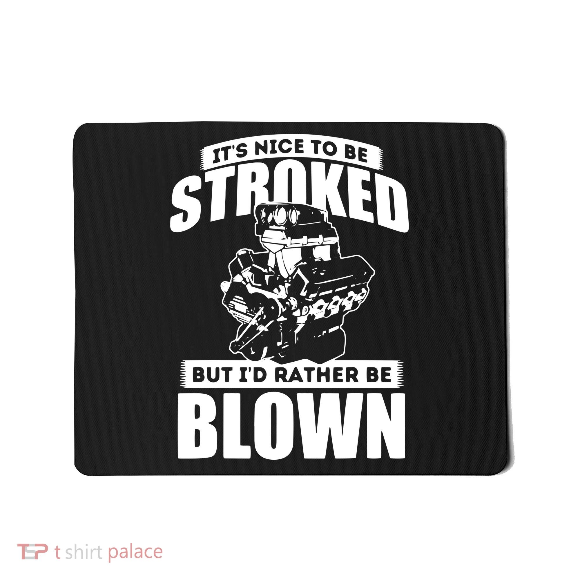Its Nice To Be Stroked Funny Race Car Enthusiast Racing Mousepad