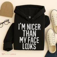 I'm Nicer Than My Face Looks Funny Sayings Gift Idea Hoodie thumb 4