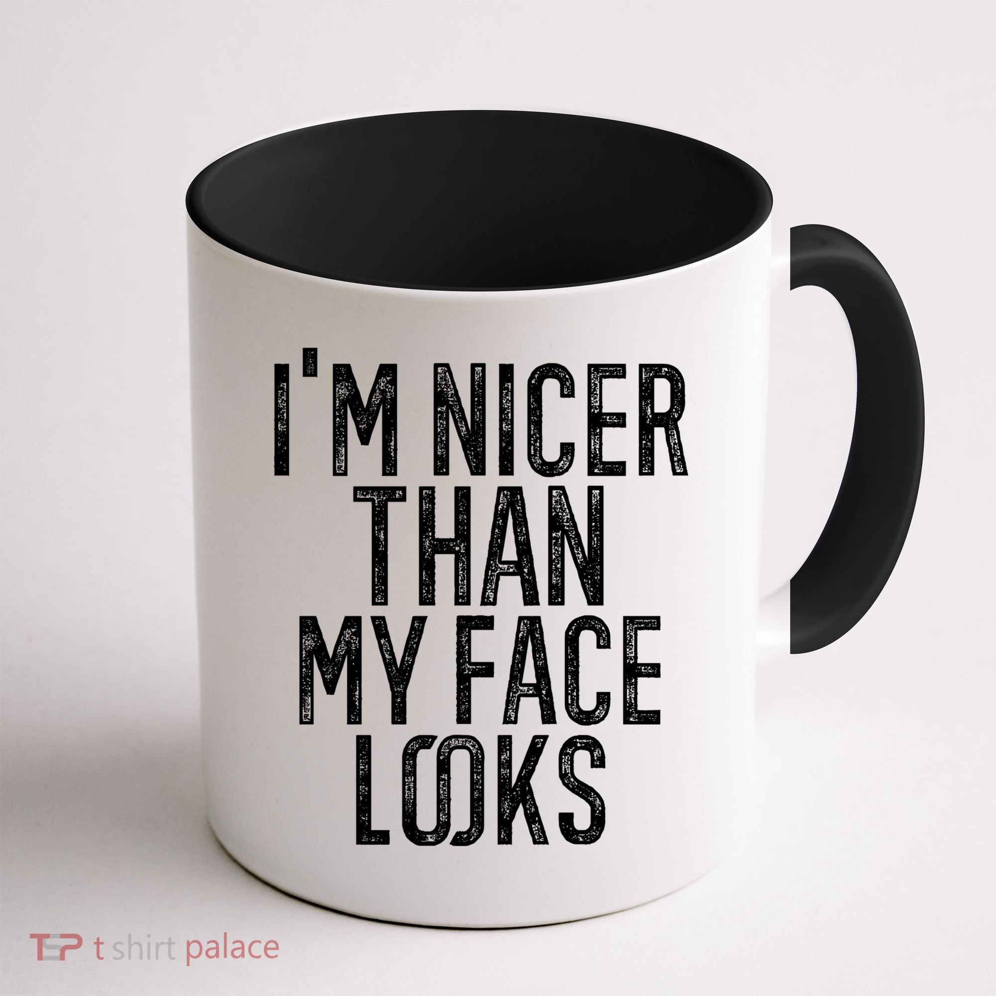 I'm Nicer Than My Face Looks Funny Sayings Gift Idea Coffee Mug