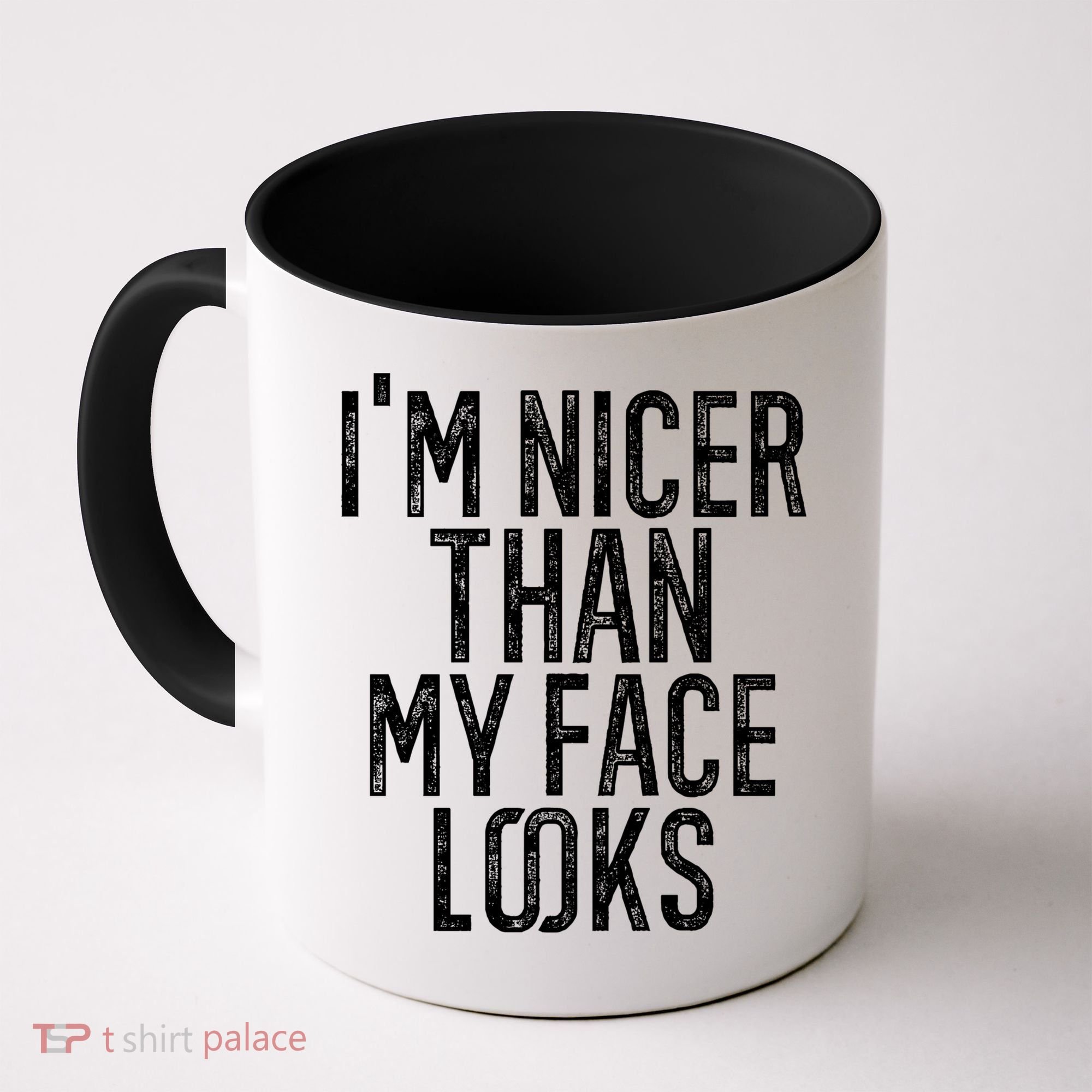 I'm Nicer Than My Face Looks Funny Sayings Gift Idea Coffee Mug