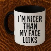 I'm Nicer Than My Face Looks Funny Sayings Gift Idea Coffee Mug thumb 2