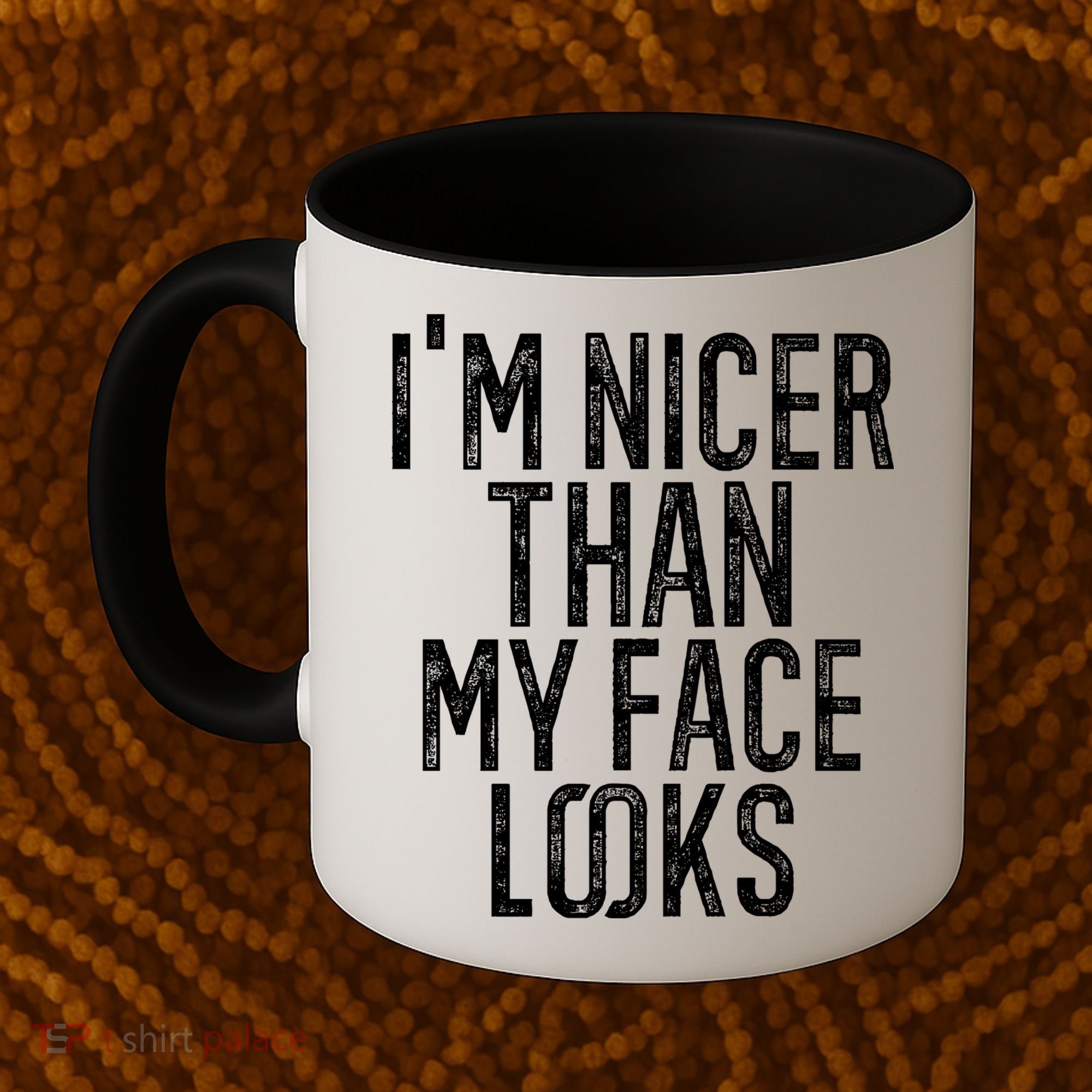 I'm Nicer Than My Face Looks Funny Sayings Gift Idea Coffee Mug