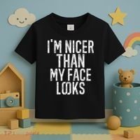 I'm Nicer Than My Face Looks Funny Sayings Gift Idea Toddler T-Shirt thumb 3
