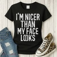 I'm Nicer Than My Face Looks Funny Sayings Gift Idea Women's T-Shirt thumb 3