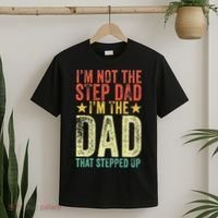 Im Not The Step Dad Im The Dad That Stepped Up Vintage T-Shirt thumb 2