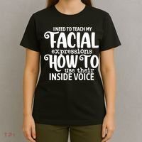 I Need To Teach My Facial Expressions How To Use Their Voice T-Shirt thumb 4