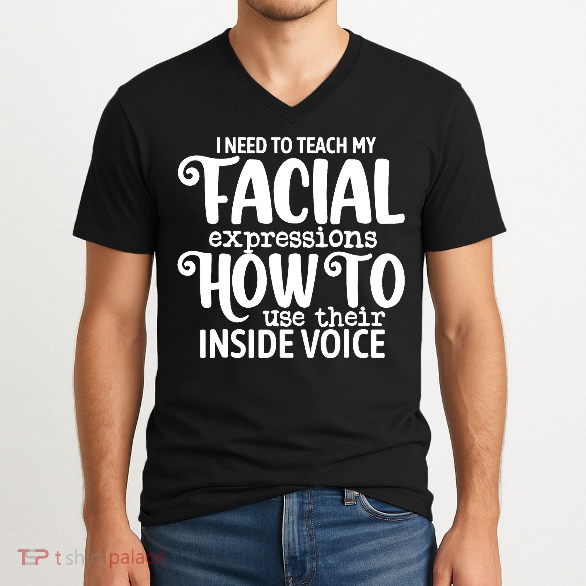 I Need To Teach My Facial Expressions How To Use Their Voice V-Neck T-Shirt