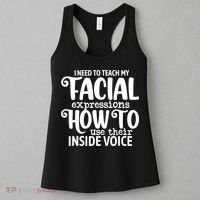 I Need To Teach My Facial Expressions How To Use Their Voice Women's Tank Top thumb 3