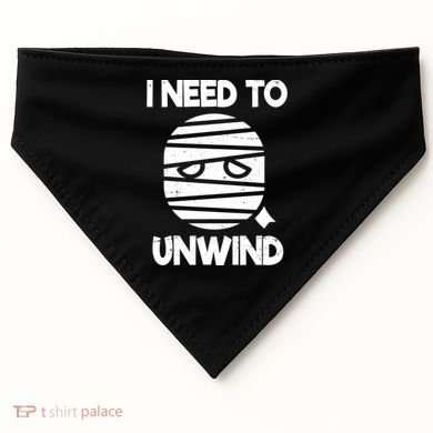I Need To Unwind Funny Mummy Halloween USA-Made Doggie Bandana
