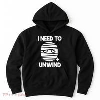 I Need To Unwind Funny Mummy Halloween Hoodie thumb 0