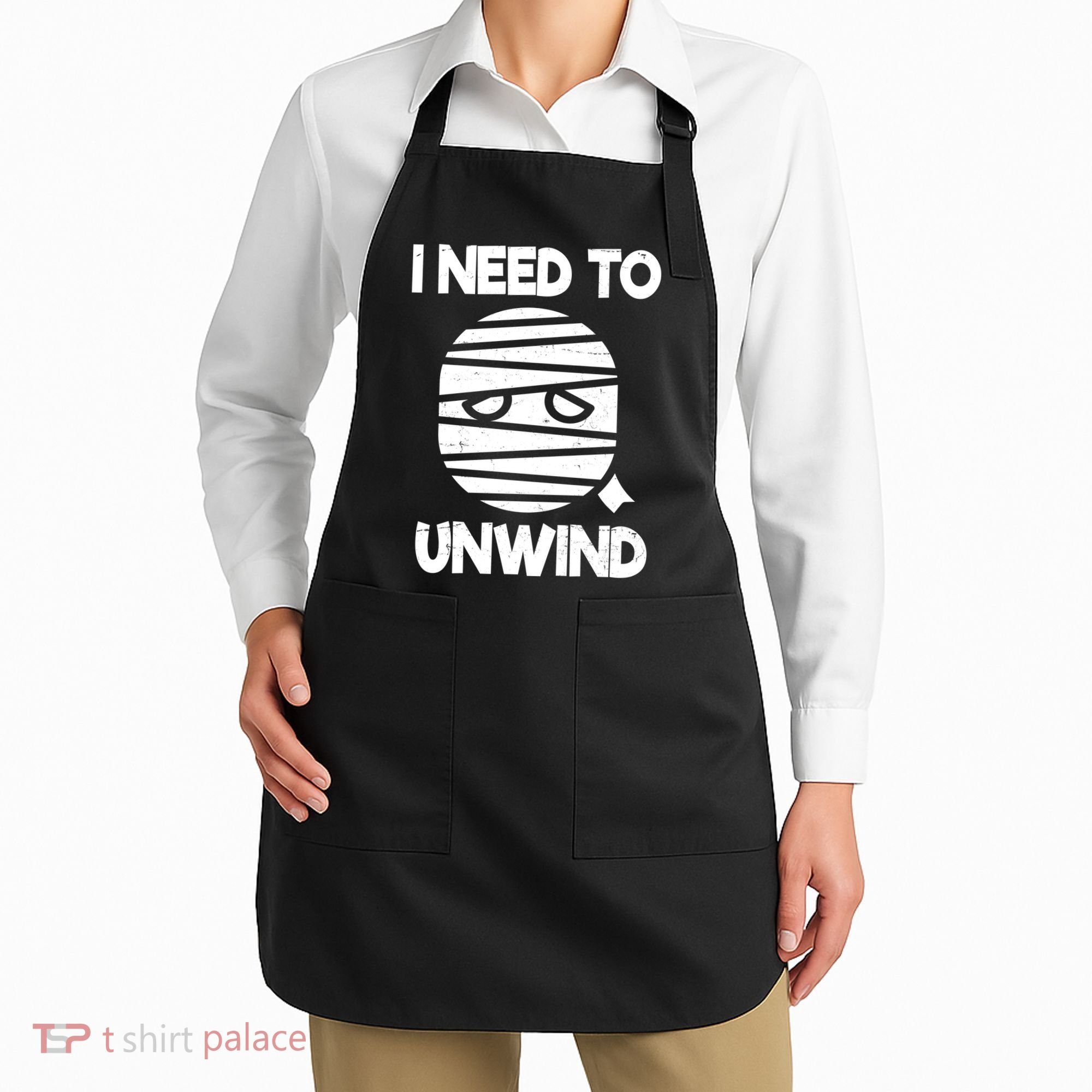 I Need To Unwind Funny Mummy Halloween Apron